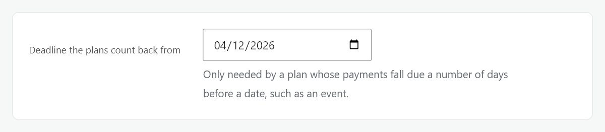 The Deadline the plans count back from field with an event date entered